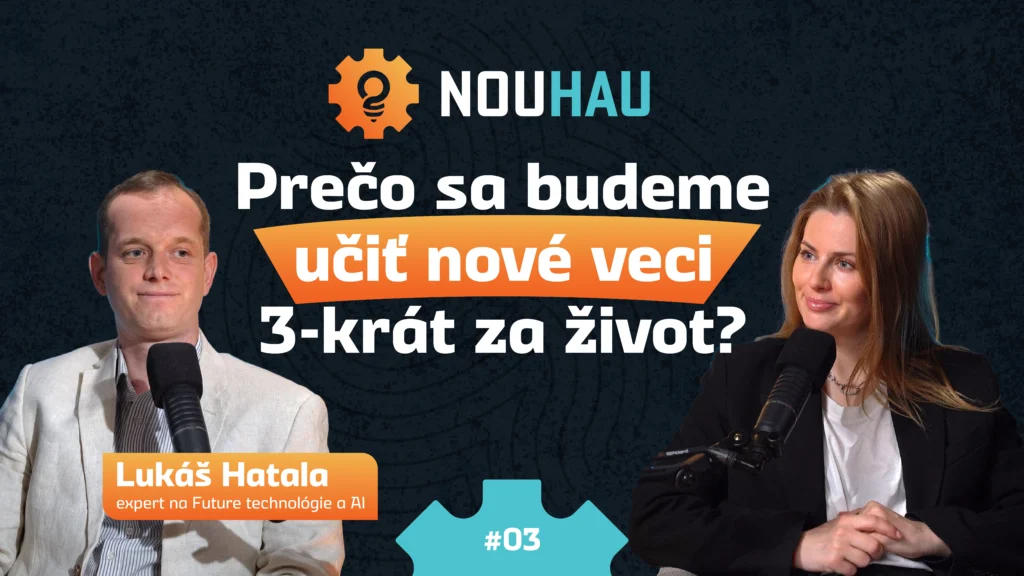3. Prečo sa budeme učiť nové veci 3-krát za život? I Lukáš Hatala